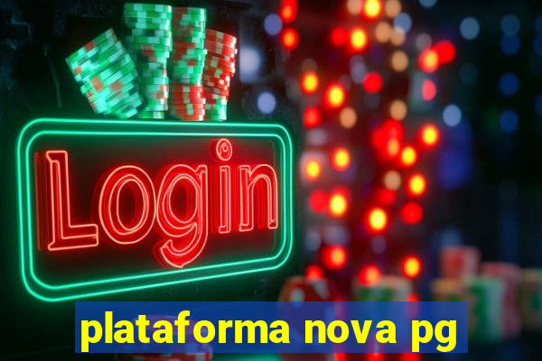 plataforma nova pg